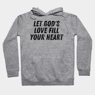 Let God's Love Fill Your Heart Christian Hoodie